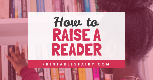 How to raise a reader